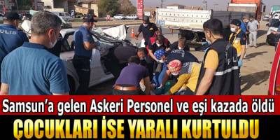 Askeri personel ve eşi kazada öldü
