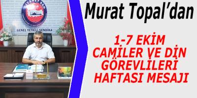 Murat Topal'dan 1-7 Ekim Camiler ve Din Görevlileri mesajı