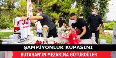 ŞAMPİYONLUK KUPASINI BUTAHAN’IN MEZARINA GÖTÜRDÜLER