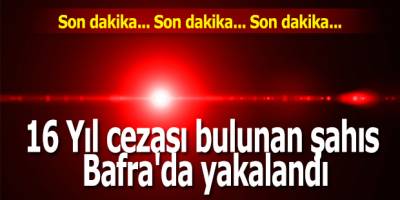 16 Yıl cezası bulunan şahıs Bafra'da yakalandı