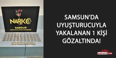 Samsun'da uyuşturucuyla yakalanan bir kişi gözaltında