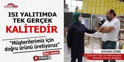 Isı yalıtımda tek gerçek kalitedir