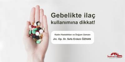Gebelikte ilaç kullanımına dikkat