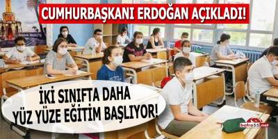 İki sınıfta daha yüz yüze eğitim başlıyor!