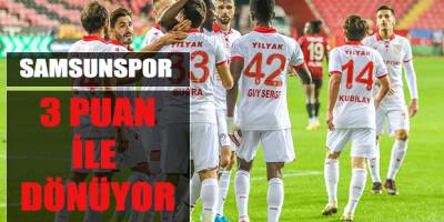 SAMSUNSPOR ESKİŞEHİRDEN 3 PUAN İLE DÖMNÜYOR