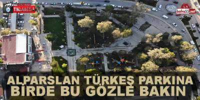 Alparlan Türkeş Parkına Birde Bu Gözle Bakın
