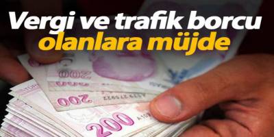 Vergi borcu olanlara af geliyor