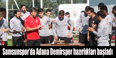 Samsunspor’da Adana Demirspor hazırlıkları başladı