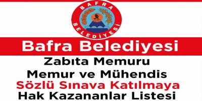 Bafra Belediyesi Zabıta ve Memur Alımı Sınav Duyurusu