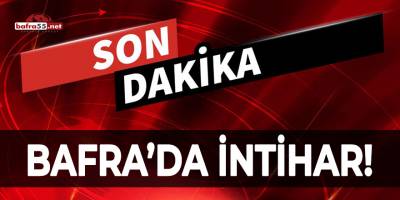 Bafra'da intihar!