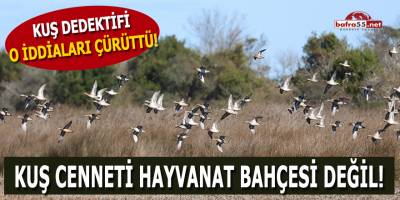 Kuş cenneti hayvanat bahçesi değil!