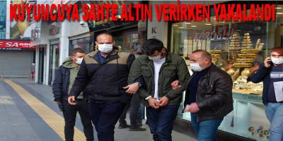 Kuyumculara sahte altın satmaya çalışan şahıs çeteyi ele verdi