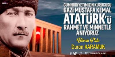 Yörem Pide İşletme Sahibi Duran Karamuk'un 10 Kasım mesajı