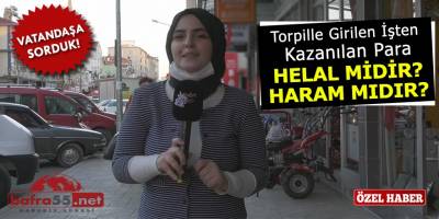 Torpille Girilen İşte Kazanılan Para Helal midir Haram mıdır