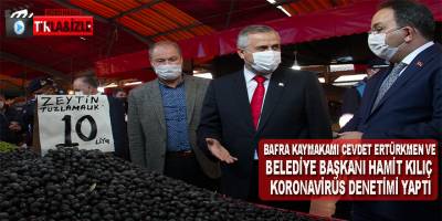 Bafra Kaymakamı Cevdet Ertürkmen Koronavirüs denetimi yaptı