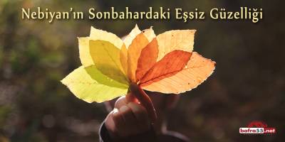 Nebiyan'ın Sonbahardaki eşsiz güzelliği