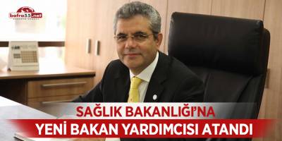 Sağlık Bakanlığı'na yeni bakan yardımcısı atandı