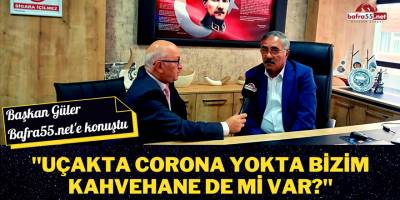 BAŞKAN GÜLER, “TÜRKİYE’DE SADECE ESNAF VE SANATKÂR KISITLANIYOR”