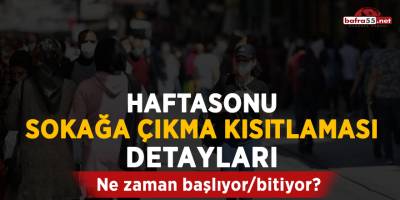 Haftasonu sokağa çıkma kısıtlaması detayları
