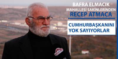 Recep Atmaca, Cumhurbaşkanını yok sayıyorlar