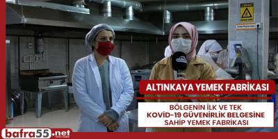 Bölgenin İlk ve Tek Kovid-19 Güvenirlik Belgesine Sahip Yemek Fabrikası