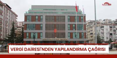 Vergi Dairesi’nden 'yapılandırma' çağrısı