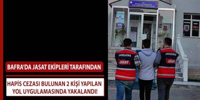 Bafra'da hapis cezası bulunan 2 işi yakalandı
