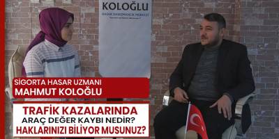Sigorta Hasar Uzmanı Mahmut Koloğlu Haklarınız Biliyor musunuz?