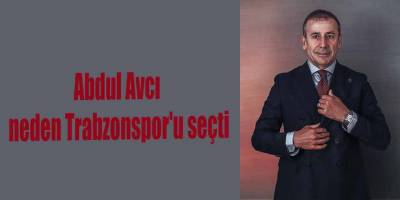 Abdullah Avcı neden Trabzonspor'u seçti