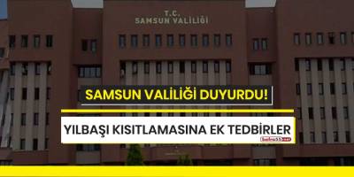 Samsun'da yılbaşı kısıtlamasına ek tedbirler getirildi!