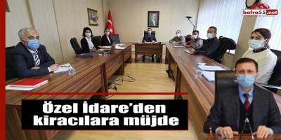 Özel İdare’den kiracılara müjde