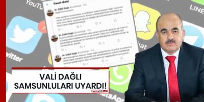 Vali Dağlı, Samsunluları uyardı!