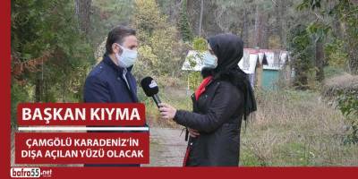 Kıyma, Çamgölü Yakakent'in dışa açılan yüzü olacak