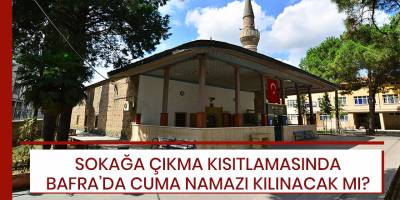 Bu Hafta sokağa çıkma kısıtlamasında Cuma namazı kılınacak mı?
