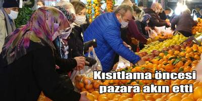 Sinoplular kısıtlama öncesi pazara akın etti