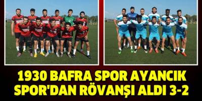 1930 BAFRASPOR  3 - SİNOP AYANCIKSPOR 0