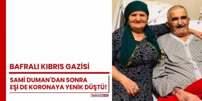 Bafralı Kıbrıs Gazisi Sami Duman'dan sonra eşi de koronaya yenik düştü