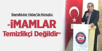 İMAMLARIMIZ TEMİZLİKÇİ DEĞİLDİR