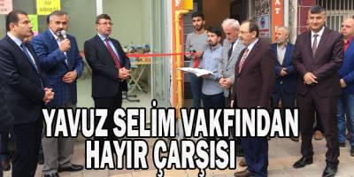 Yavuz Selim Vakfından Öğrenciler İçin Hayır Çarşısı Açtı