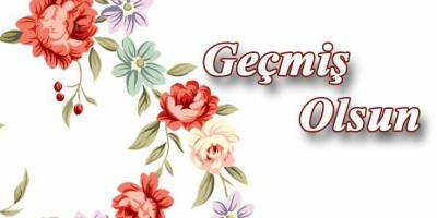 Geçmiş Olsun Çağlar YILDIZ