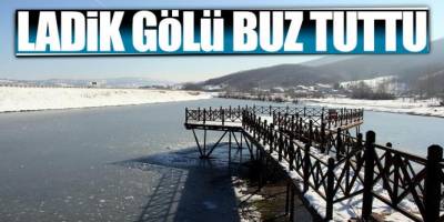 LADİK MAVİ GÖL BUZ TUTTU