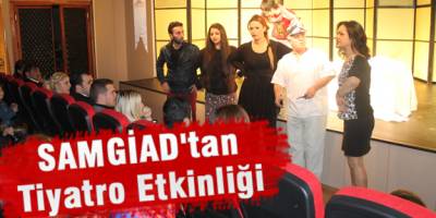 SAMSUN GENÇ İŞADAMLARI TİYATRO İZLEDİLER