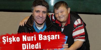 ŞİŞKO NURİ BAŞARI DİLEDİ