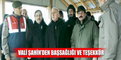 VALİ ŞAHİN’DEN BAŞSAĞLIĞI VE TEŞEKKÜR