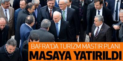 BAFRA'DA TURİZM MASTIR PLANI MASAYA YATIRILDI