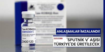 Sputnik V aşısı Türkiye'de üretilecek!