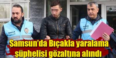 BIÇAKLA YARALAMA OLAYI ŞÜPHELİLERİNE ADLİ KONTROL