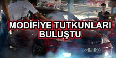 BAFRALı MODİFİYE TUTKUNLARI BULUŞTU