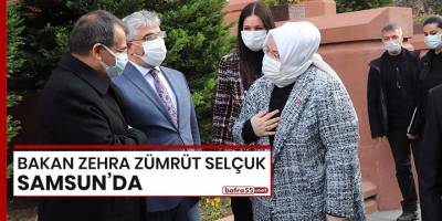 Bakan Zehra Zümrüt Selçuk Samsun'da