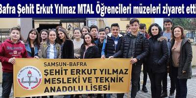 BAFRA BELEDİYESİNDEN ÖĞRENCİLERE MÜZE GEZİSİ